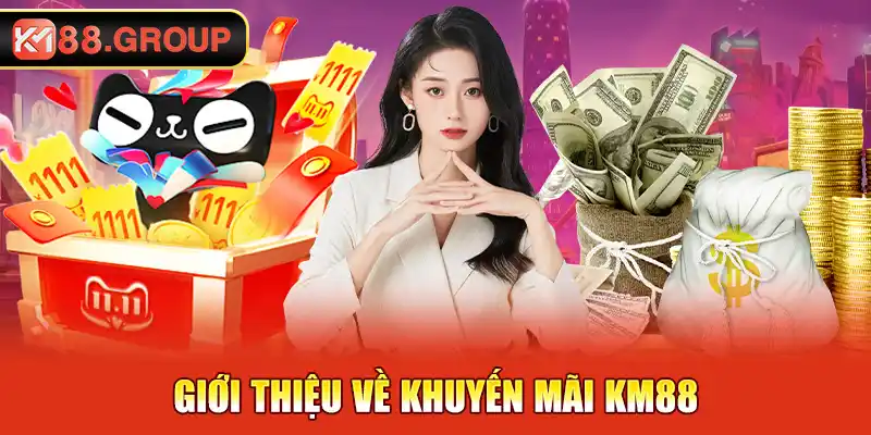 Giới thiệu về khuyến mãi KM88