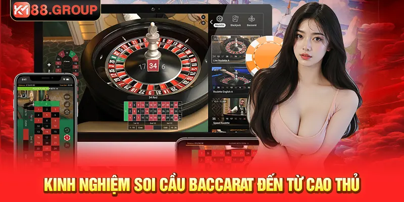 Kinh nghiệm soi cầu baccarat đến từ cao thủ