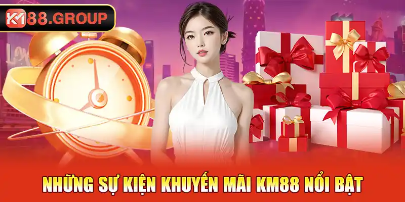 Những sự kiện khuyến mãi KM88 nổi bật